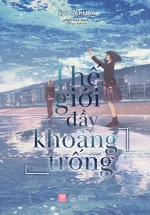 Thế Giới Đầy「Khoảng Trống」
