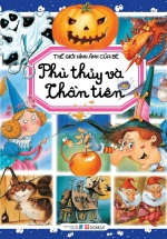 Thế Giới Hình Ảnh Của Bé – Phù Thủy Và Thần Tiên