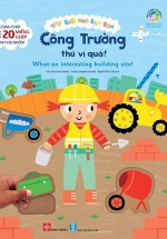 Thế Giới Nhỏ Bận Rộn – Công Trường Thú Vị Quá! – What An Interesting Building Site!
