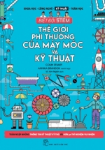 Thế Giới Phi Thường Của Máy Móc Và Kỹ Thuật