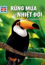 Thế Nào Và Tại Sao – Rừng Mưa Nhiệt Đới