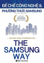The Samsung Way – Đế Chế Công Nghệ Và Phương Thức Samsung