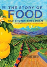 The Story Of Food – Câu Chuyện Thực Phẩm