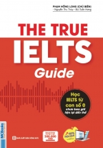 The True IELTS Guide – Lộ Trình Học Ielts Cho Người Mới Bắt Đầu