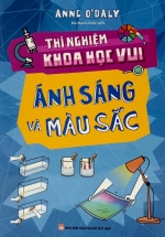 Thí Nghiệm Khoa Học Vui – Ánh Sáng Và Màu Sắc