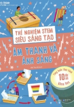 Thí Nghiệm Stem Siêu Sáng Tạo – Âm Thanh Và Ánh Sáng