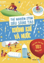 Thí Nghiệm Stem Siêu Sáng Tạo – Không Khí Và Nước