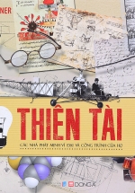 Thiên Tài – Các Nhà Phát Minh Vĩ Đại Và Công Trình Của Họ