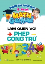 Thiên Tài Toán Học (5-6 Tuổi) – Làm Quen Với Phép Cộng Trừ