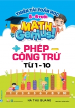 Thiên Tài Toán Học (5-6 Tuổi) – Phép Cộng Trừ Từ 1- 10