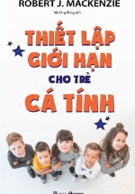 Thiết Lập Giới Hạn Cho Trẻ Cá Tính