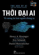 Thời Đại AI Và Tương Lai Loài Người Chúng Ta