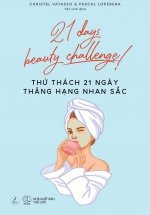 Thử Thách 21 Ngày Thăng Hạng Nhan Sắc – 21 Days Beauty Challenge!