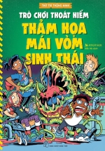 Thử Trí Thông Minh – Trò Chơi Thoát Hiểm: Thảm Họa Mái Vòm Sinh Thái