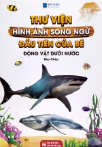 Thư Viện Hình Ảnh Song Ngữ Đầu Tiên Của Bé – Động Vật Dưới Nước