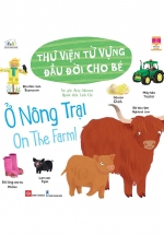 Thư Viện Từ Vựng Đầu Đời Cho Bé – Ở Nông Trại – On The Farm!
