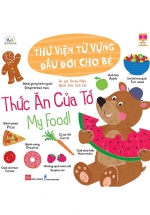 Thư Viện Từ Vựng Đầu Đời Cho Bé – Thức Ăn Của Tớ – My Food!