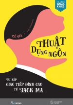 Thuật Dụng Ngôn – Bí Kíp Giao Tiếp Đỉnh Cao Từ Jack Ma