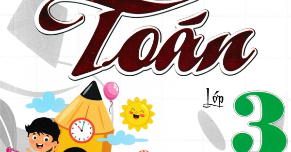 Thực Hành Giải Toán Lớp 3 – Tập Một (Biên Soạn Theo Chương Trình GDPT Mới)