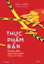 Thực Phẩm Bẩn – Những Điều Ngành Thực Phẩm Không Nói Với Bạn