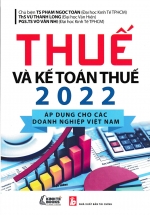 Thuế Và Kế Toán Thuế 2022 – Áp Dụng Cho Các Doanh nghiệp Việt Nam