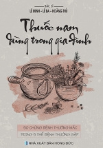 Thuốc Nam Dùng Trong Gia Đình – 50 Chứng Bệnh Thường Mắc Trong 5 Thể Bệnh Thường Gặp (VT)