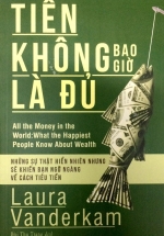 Tiền Không Bao Giờ Là Đủ