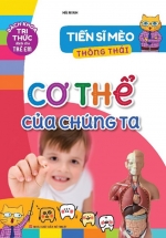 Tiến Sĩ Mèo Thông Thái – Cơ Thể Của Chúng Ta