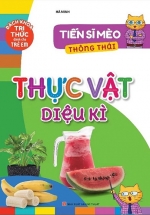 Tiến Sĩ Mèo Thông Thái – Thực Vật Diệu Kì