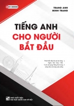 Tiếng Anh Cho Người Bắt Đầu (Trang Anh)