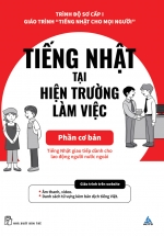 Tiếng Nhật Cho Mọi Người – Sơ Cấp 1 – Tiếng Nhật Tại Hiện Trường Làm Việc – Phần Cơ Bản