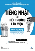 Tiếng Nhật Cho Mọi Người – Sơ Cấp 2 – Tiếng Nhật Tại Hiện Trường Làm Việc – Phần Ứng Dụng