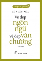 Tiếng Việt Giàu Đẹp – Vẻ Đẹp Ngôn Ngữ, Vẻ Đẹp Văn Chương