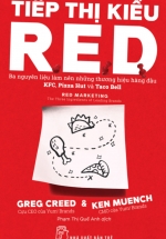 Tiếp Thị Kiểu R.E.D – Ba Nguyên Liệu Làm Nên Những Thương Hiệu Hàng Đầu KFC, Pizza Hut Và Taco Bell