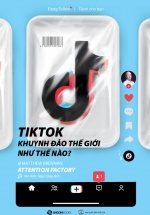 TikTok Khuynh Đảo Thế Giới Như Thế Nào?