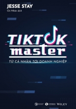 Tiktok Master – Từ Cá Nhân Đến Doanh Nghiệp