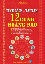 Tính Cách – Tài Vận 12 Cung Hoàng Đạo