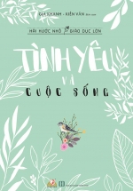 Tình Yêu Và Cuộc Sống-Hài Hước Nhỏ, Giáo Dục Lớn