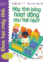 Tớ Đến Với Khoa Học Máy Tính – Máy Tính Bảng Hoạt Động Như Thế Nào
