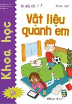 Tớ Đến Với Khoa Học – Vật Liệu Quanh Em
