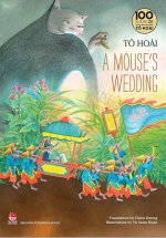 Tô Hoài’S Selected Stories For Children: A Mouse’S Wedding – Ấn Bản Kỉ Niệm 100 Năm Tô Hoài