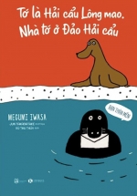 Tớ Là Hải Cẩu Lông Mao – Nhà Tớ Ở Đảo Hải Cẩu