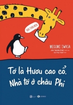Tớ Là Hươu Cao Cổ – Nhà Tớ Ở Châu Phi