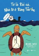 Tớ Là Rái Cá – Nhà Tớ Ở Rừng Tảo Bẹ