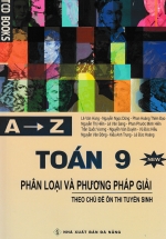 A – Z Toán 9 – Phân Loại Và Phương Pháp Giải Theo Chủ Đề Ôn Thi Tuyển Sinh