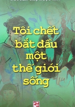 Tôi Chết Bắt Đầu Một Thế Giới Sống