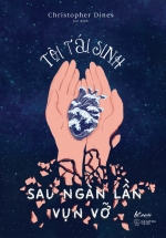 Tôi Tái Sinh Sau Ngàn Lần Vụn Vỡ