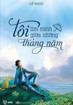 Tôi Tìm Mình Giữa Những Tháng Năm