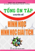 Tổng Ôn Tập Chuyên Đề Hình Học Và Hình Học Giải Tích