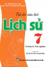 Trả Lời Câu Hỏi Lịch Sử 7 – Tự Luận & Trắc Nghiệm (Dùng Kèm SGK Kết Nối Tri Thức Với Cuộc Sống)